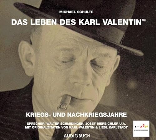 9783933199867: Das Leben des Karl Valentin: Schulte, Michael, Tl.7 : Die Kriegs- und Nachkriegsjahre, 1 Audio-CD