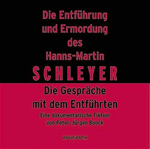 Beispielbild fr Die Entfhrung und Ermordung des Hanns-Martin Schleyer. 2 CDs: Feature.Die Gesprche mit dem Entfhrten zum Verkauf von medimops