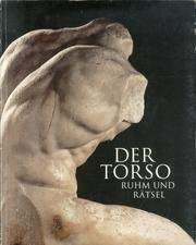 Beispielbild fr DER TORSO Ruhm Und Rtsel. Mit Beitrgen Von Vinzenz Brinkmann, Bert Kaeser Und Paolo Liverani. Katalogbearbeitung Markus Ewel Und Ilse Von Zur Mhlen zum Verkauf von Ancient World Books