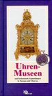Beispielbild für Uhrenmuseen und bedeutende Sammlungen in Europa und Übersee zum Verkauf von medimops