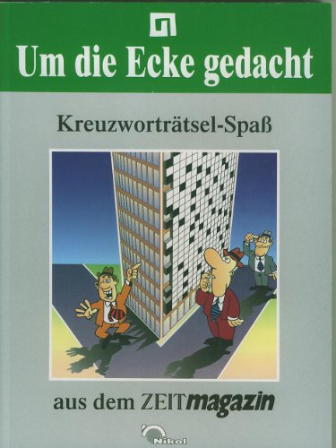 9783933203199: Um die Ecke gedacht. Grn. Kreuzwortrtsel- Spa aus dem ZEITMagazin