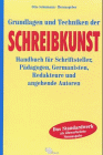 Grundlagen und Techniken der Schreibkunst. Handbuch für Schriftsteller, Pädagogen, Germanisten, R...