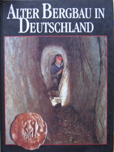 Beispielbild fr Alter Bergbau in Deutschland. zum Verkauf von Altstadt Antiquariat M. Weiers