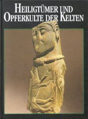 HEILIGTÜMER UND OPFERKULTE DER KELTEN. Hrsgg. von Alfred Haffner. (Sonderheft 1995 der Zeitschrif...