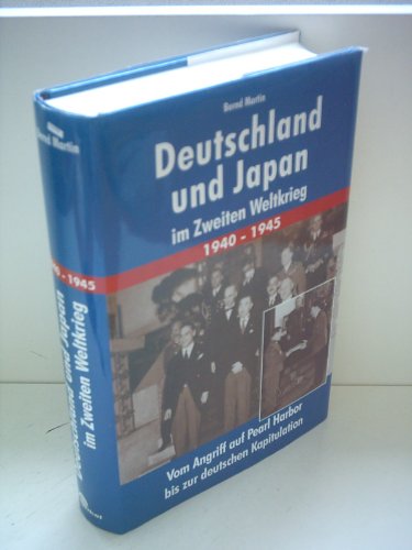 Stock image for Deutschland und Japan im Zweiten Weltkrieg 1940 - 1945. for sale by Irish Booksellers