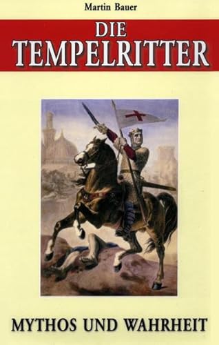 Beispielbild fr Die Tempelritter: Mythos und Wahrheit zum Verkauf von Antiquariat Nam, UstId: DE164665634