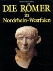 9783933203595: Die Römer in Nordrhein-Westfalen
