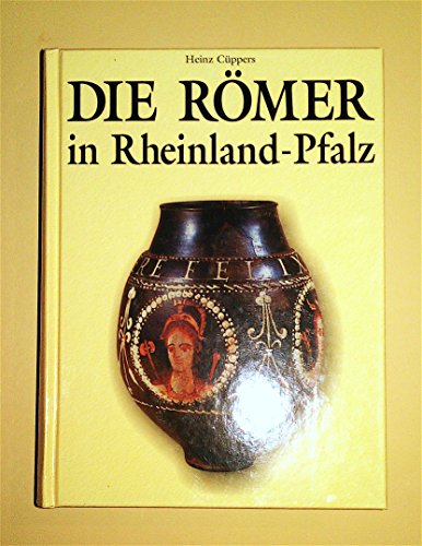 Die Römer in Rheinland-Pfalz. - Cüppers, Heinz