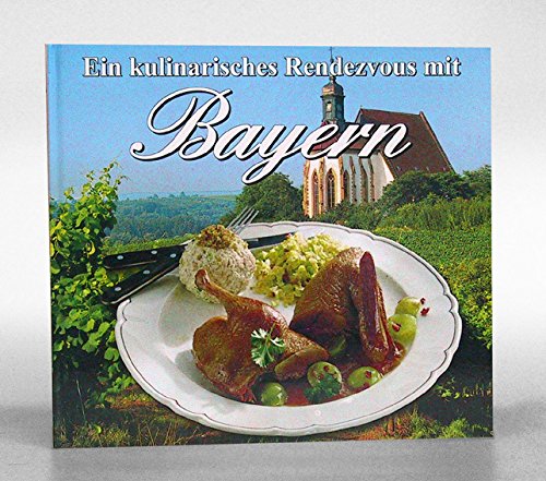 Beispielbild für Ein kulinarisches Rendezvous mit Bayern zum Verkauf von medimops