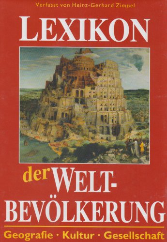 9783933203847: Lexikon der Welt-Bevlkerung. Geografie - Kultur - Gesellschaft