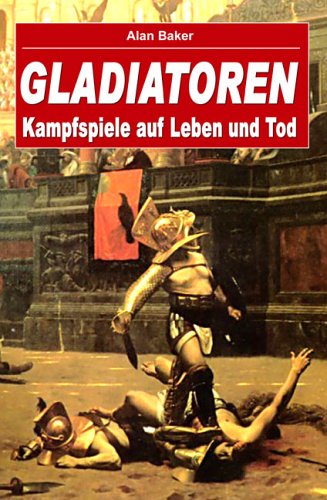 Gladiatoren (9783933203908) by Alan Baker