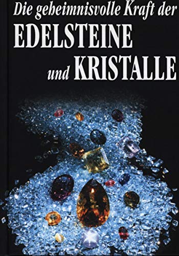 Beispielbild fr Die geheimnisvolle Kraft der Edelsteine und Kristalle zum Verkauf von Sammlerantiquariat