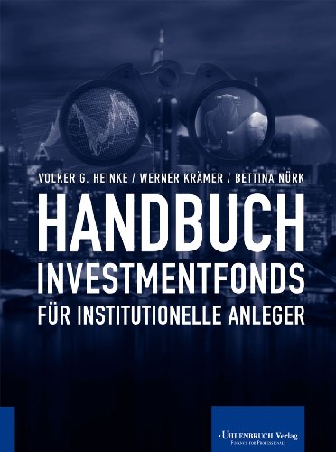 Stock image for Handbuch Investmentfonds fr institutionelle Anleger Heinke, Volker G; Krmer, Werner and Nrk, Bettina for sale by BUCHSERVICE / ANTIQUARIAT Lars Lutzer