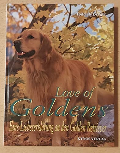 Beispielbild fr Love of Goldens. Eine Liebeserklrung an den Golden Retriever zum Verkauf von Goodbooks-Wien