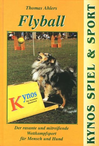 Beispielbild fr Flyball: Der rasante und mitreiende Wettkampfsport fr Mensch und Hund zum Verkauf von medimops