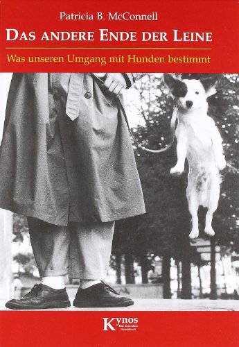 Beispielbild fr Das andere Ende der Leine: Was unseren Umgang mit Hunden bestimmt zum Verkauf von medimops