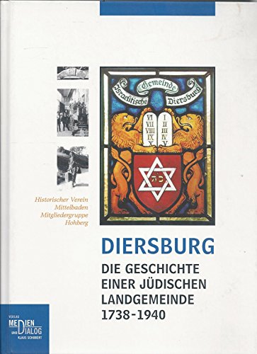 Diersburg : die Geschichte einer jüdischen Landgemeinde 1738 - 1940. Historischer Verein Mittelbaden, Mitgliedergruppe Hohberg