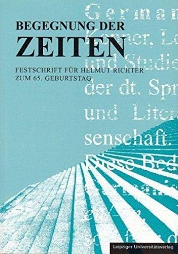 Begegnung der Zeiten. Festschrift für Helmut Richter zum 65. Geburtstag.