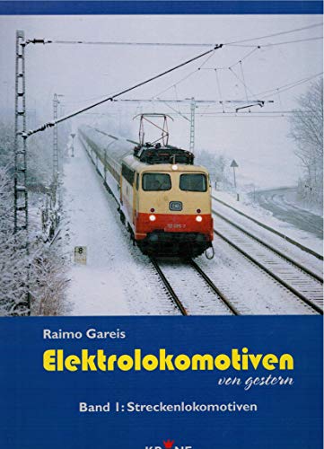 Beispielbild fr Elektrolokomotiven von gestern, Bd.1, Streckenlokomotiven zum Verkauf von medimops