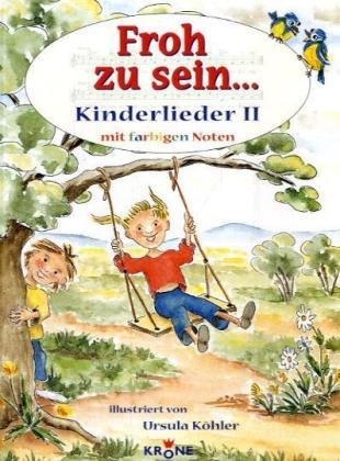 Kinderlieder 2: Froh zu sein. - Köhler, Ursula