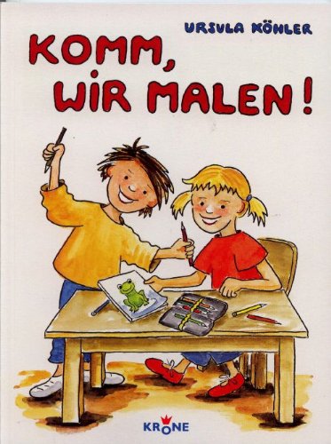 Komm, wir malen. Kinder-Malbuch. Softcover - Ursula Köhler, Hg.: Dieter Krone