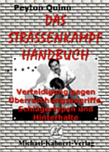 Das Strassenkampf-Handbuch. (9783933253118) by Quinn, Peyton