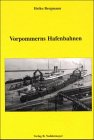 Imagen de archivo de Vorpommerns Hafenbahnen (Gebundene Ausgabe) von Heiko Bergmann (Autor) a la venta por BUCHSERVICE / ANTIQUARIAT Lars Lutzer