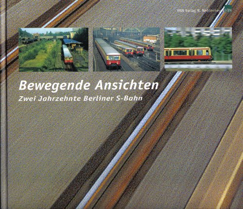 Beispielbild fr Bewegende Ansichten. Zwei Jahrzehnte Berliner S-Bahn. In deutscher und englischer Sprache zum Verkauf von Hylaila - Online-Antiquariat