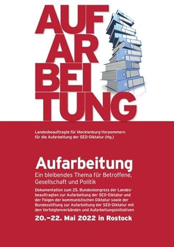 Imagen de archivo de Aufarbeitung. Ein bleibendes Thema fr Betroffene, Gesellschaft und Politik: Dokumentation zum 25. Bundeskongress 20.?22. Mai 2022 in Rostock a la venta por medimops