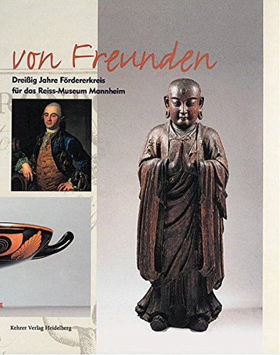 Beispielbild fr Geschenke von Freunden dreiig Jahre Frdererkreis fr das Reiss-Museum Mannheim zum Verkauf von Antiquariat "Der Bchergrtner"