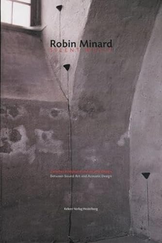 Beispielbild fr Robin Minard: Silent Music, Between Sound Art and Acoustic Design (German Edition) zum Verkauf von Books From California
