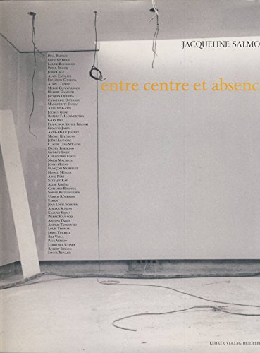Beispielbild fr Jacqueline Salmon - Entre centre et absence. (Katalog zur Ausstellung Centre d'Art Contemporain Passage, Troyes, Stadtgalerie Saarbrcken u.a. 1999/2000) zum Verkauf von Buli-Antiquariat