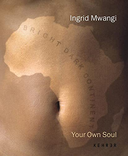 Stock image for Your Own Soul : Ingrid Mwangi for sale by Better World Books