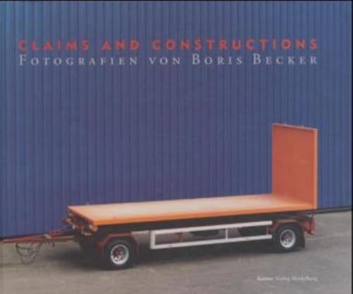 Boris Becker - Claims and Constructions Fotografien von Boris Becker (Katalog zur Ausstellung in ...