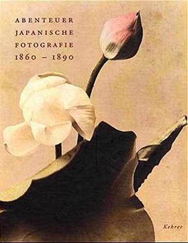 Beispielbild fr Abenteuer Japanische Fotografie 1860 - 1890. zum Verkauf von medimops
