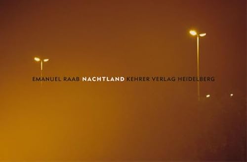 Emanuel Raab: Nachtland (9783933257772) by Peter Weiermair
