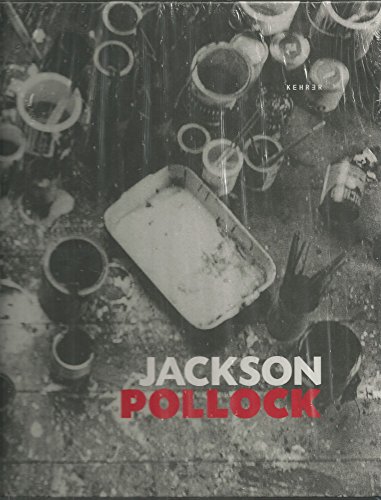 Jackson Pollock: Works from the Museum of Modern Art, New York, and from European Collections - Pollock, Jackson and Volkmar Essers