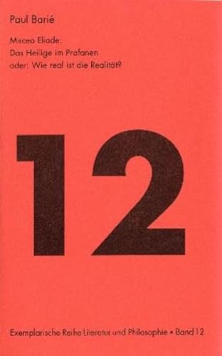 Beispielbild fr Mircea Eliade: Das Heilige im Profanen: oder: wie real ist die Realitt? (Exemplarische Reihe: Literatur und Philosophie) zum Verkauf von medimops