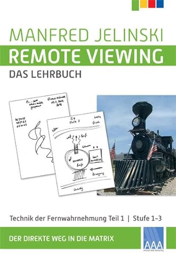 Stock image for Remote Viewing - das Lehrbuch 1: Technik des Hellsehens. Teil 1: Stufe 1-3 for sale by medimops