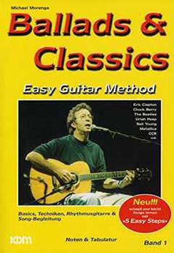 9783933316370: Ballads & Classics 1: Easy Guitar Method. Basics, Techniken, Rhythmusgitarre + Song-Begleitung