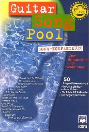 Beispielbild fr Guitar Song Pool: Song Kompaktkurs mit 50 Lagerfeuersongs.: Song-Kompaktkurs. Zum Eintauchen und Wohlfhlen. 50 Lagerfeuersongs, leicht spielbar, ohne Noten, fr 2 bis 10 Akkorde, mit Begleitpatterns zum Verkauf von medimops