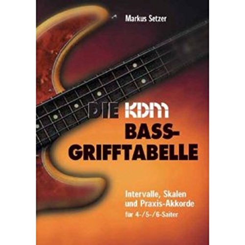 Beispielbild fr KDM Bass-Grifftabelle - Intervalle, Skalen und Akkorde fr alle Tonarten: Intervalle, Skalen und Praxisakkorde fr 4-/5-/6-Saiter zum Verkauf von medimops