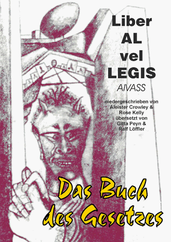 Das Buch des Gesetzes. Liber Al vel Legis. Aivass. - Übersetzt von Gitta Peyn & Ralf Löffler. - Crowley, Aleister & Rose Kelly