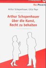 Beispielbild fr Arthur Schopenhauer ber die Kunst Recht zu behalten zum Verkauf von medimops