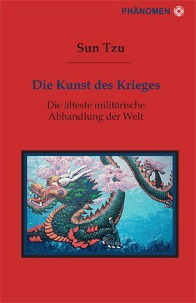 Die Kunst des Krieges: Die älteste militärische Abhandlung der Welt - Sun Tzu