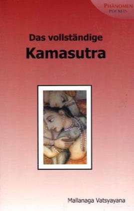 Imagen de archivo de Das vollstndige Kamasutra : ber die Liebe im Orient a la venta por Buchpark
