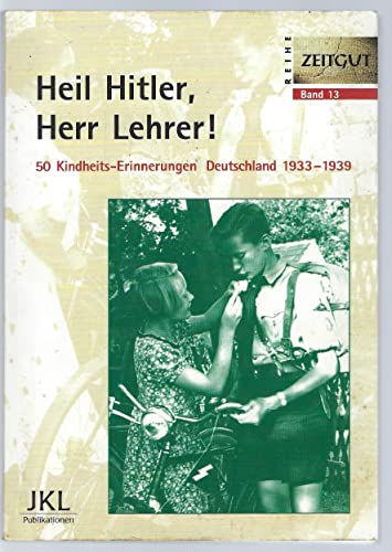 Beispielbild fr Heil Hitler, Herr Lehrer. Kindheit in Deutschland 1933-1939 zum Verkauf von medimops