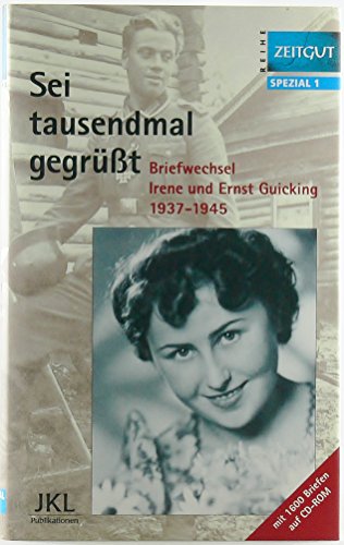 Beispielbild fr Sei tausendmal gegrt. Briefwechsel Irene und Ernst Guicking 1937 - 1945 zum Verkauf von medimops