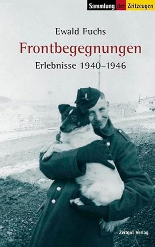 Stock image for Frontbegegnungen. Erlebnisse 1940 - 1946 for sale by medimops