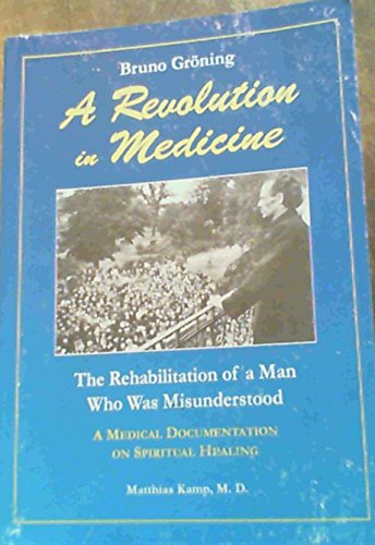 Stock image for A Revolution in Medecine: The Rehabilitation of a Man Who Was Misunderstood for sale by Wonder Book